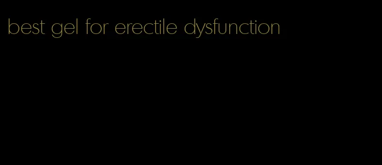 best gel for erectile dysfunction