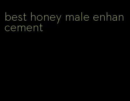 best honey male enhancement