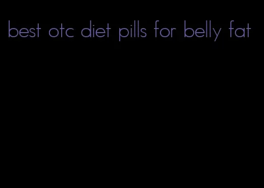 best otc diet pills for belly fat