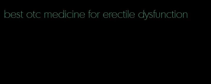 best otc medicine for erectile dysfunction