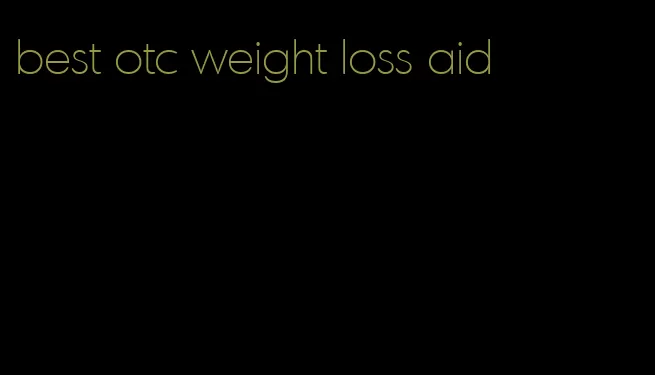 best otc weight loss aid