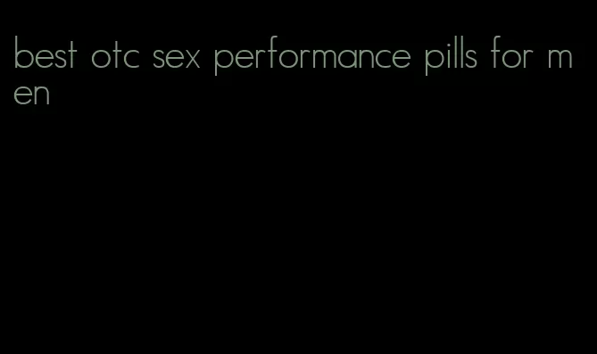 best otc sex performance pills for men