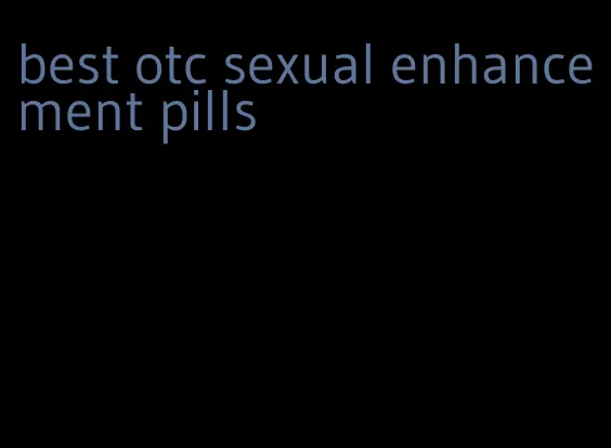 best otc sexual enhancement pills