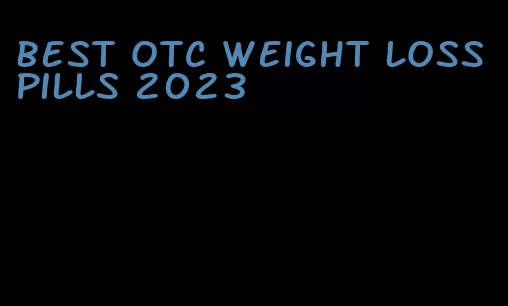 best otc weight loss pills 2023