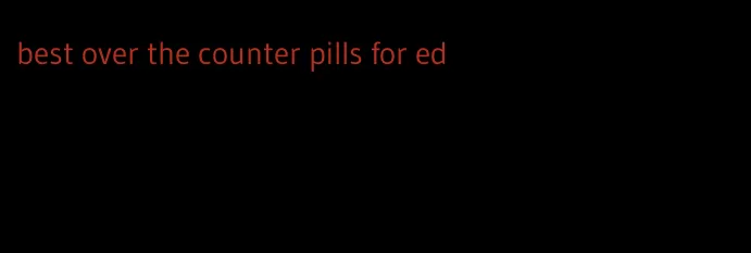 best over the counter pills for ed