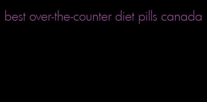 best over-the-counter diet pills canada