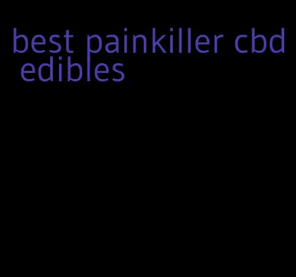 best painkiller cbd edibles