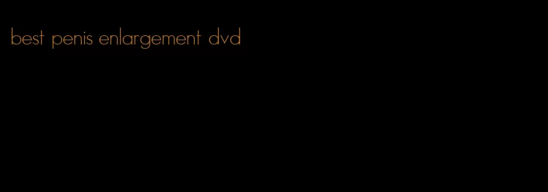 best penis enlargement dvd