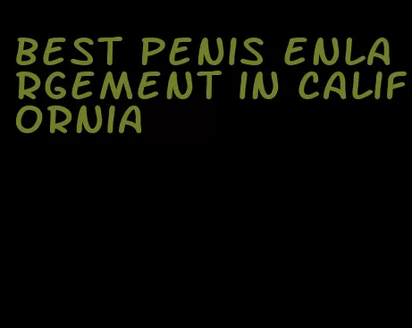 best penis enlargement in california