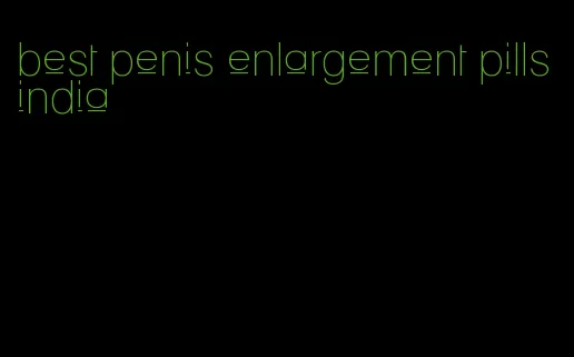 best penis enlargement pills india