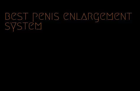 best penis enlargement system