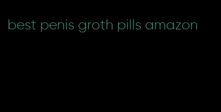 best penis groth pills amazon