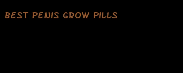 best penis grow pills