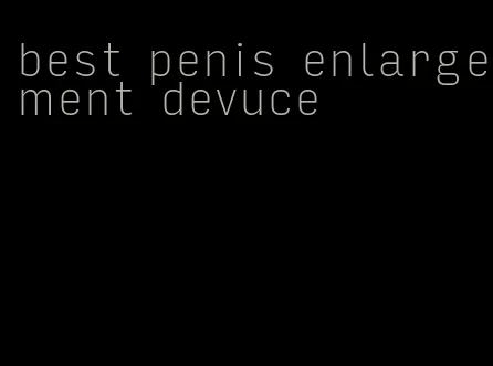 best penis enlargement devuce