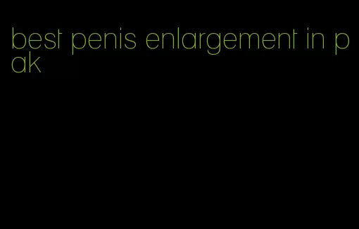 best penis enlargement in pak