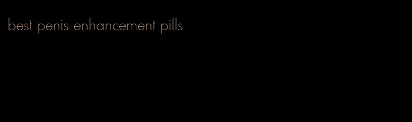 best penis enhancement pills