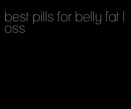 best pills for belly fat loss