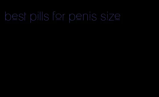 best pills for penis size