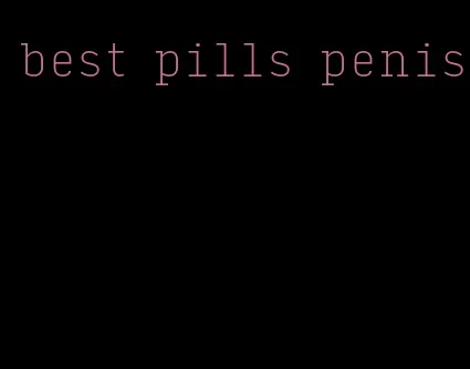 best pills penis