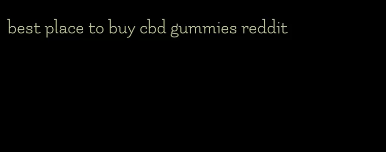 best place to buy cbd gummies reddit