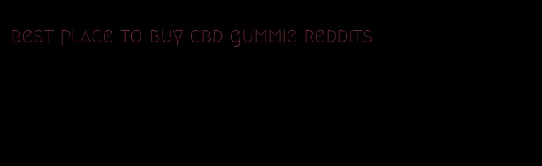 best place to buy cbd gummie reddits