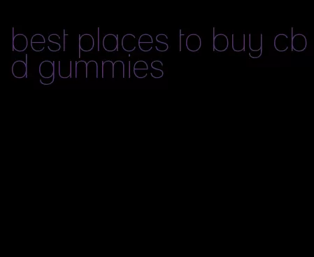 best places to buy cbd gummies