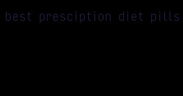 best presciption diet pills