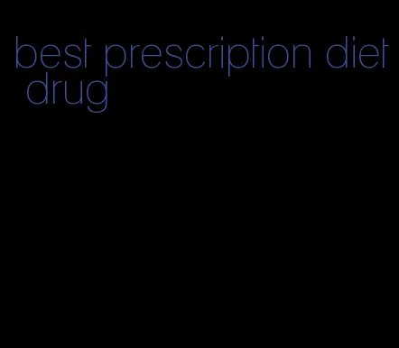 best prescription diet drug