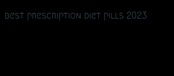 best prescription diet pills 2023