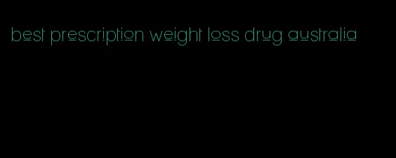 best prescription weight loss drug australia