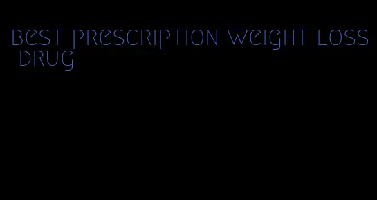 best prescription weight loss drug