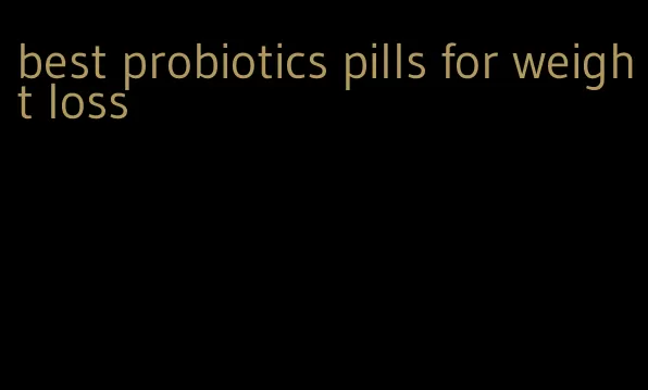 best probiotics pills for weight loss