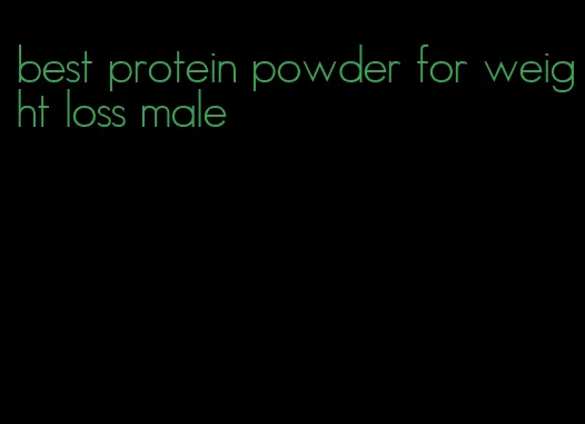 best protein powder for weight loss male