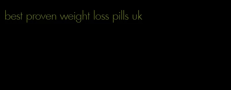 best proven weight loss pills uk