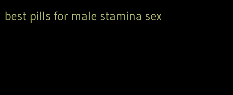 best pills for male stamina sex