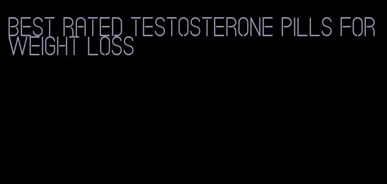 best rated testosterone pills for weight loss