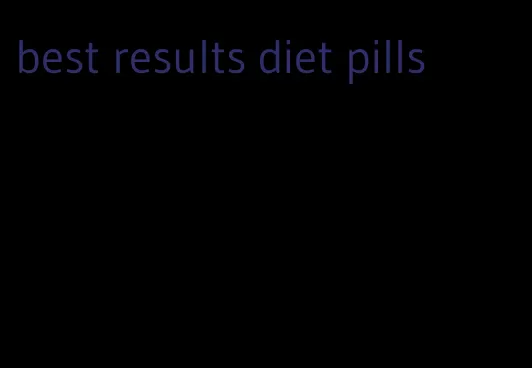 best results diet pills