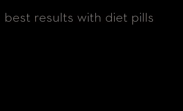 best results with diet pills