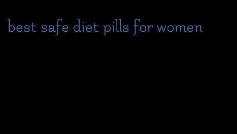 best safe diet pills for women