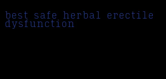 best safe herbal erectile dysfunction