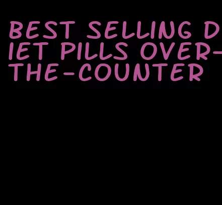 best selling diet pills over-the-counter