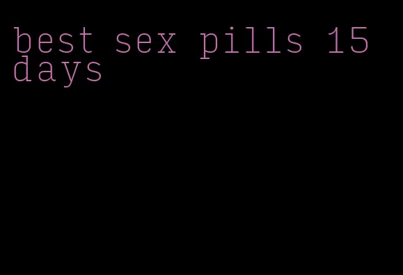 best sex pills 15 days