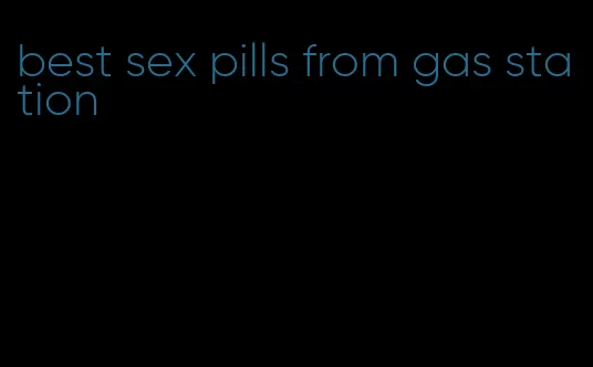 best sex pills from gas station