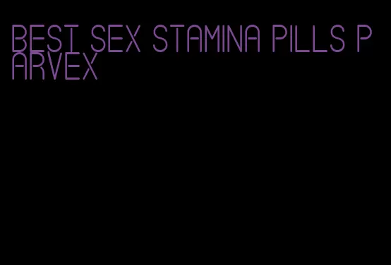 best sex stamina pills parvex