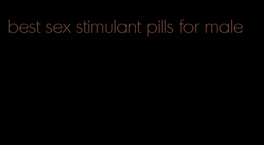 best sex stimulant pills for male