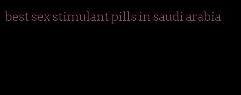 best sex stimulant pills in saudi arabia