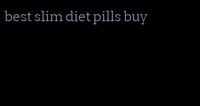 best slim diet pills buy