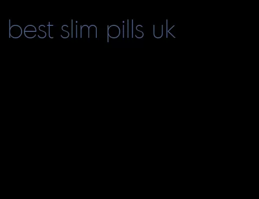 best slim pills uk