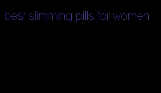 best slimming pills for women