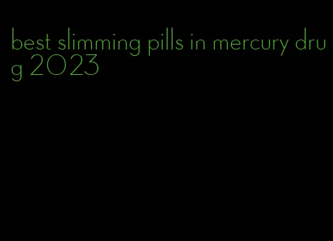 best slimming pills in mercury drug 2023